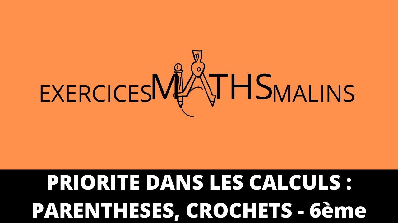 PRIORITE DANS LES CALCULS : PARENTHESES, CROCHETS  - Sixième
