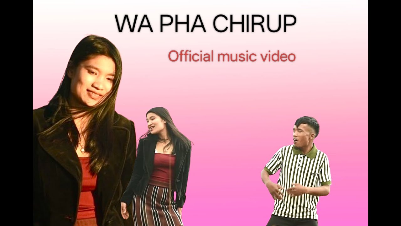 Wa Pha Chirup || Official music video || MB STUDIO