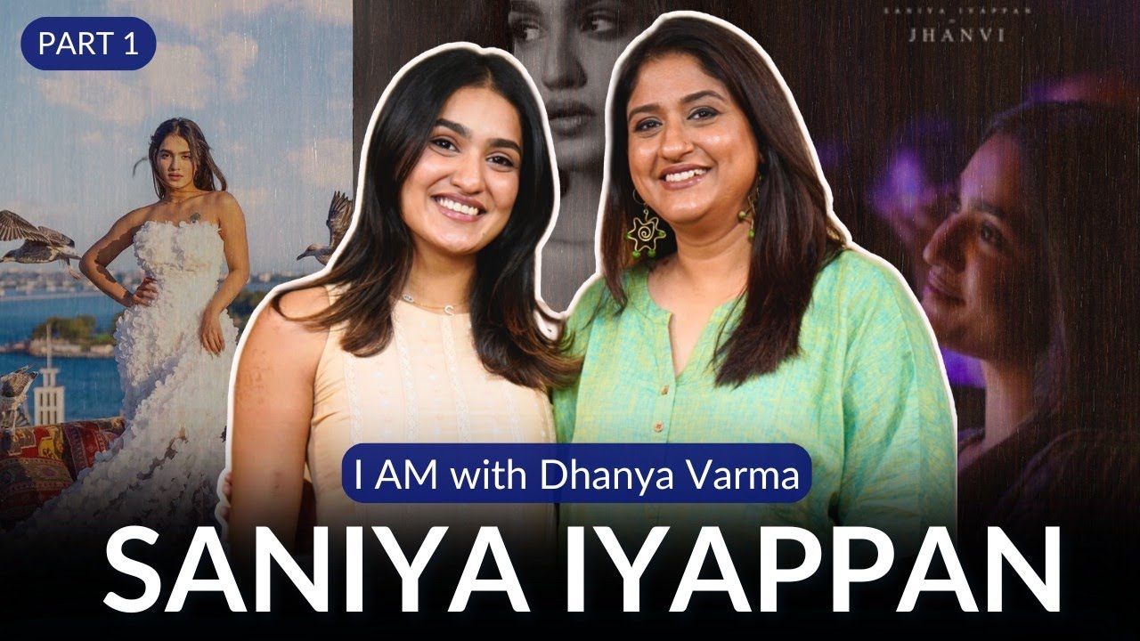 EMPURAAN -ൽ Jhanvi വളരെ different ആണ്...SANIYA IYAPPAN Interview P1 |@iamwithdhanyavarma