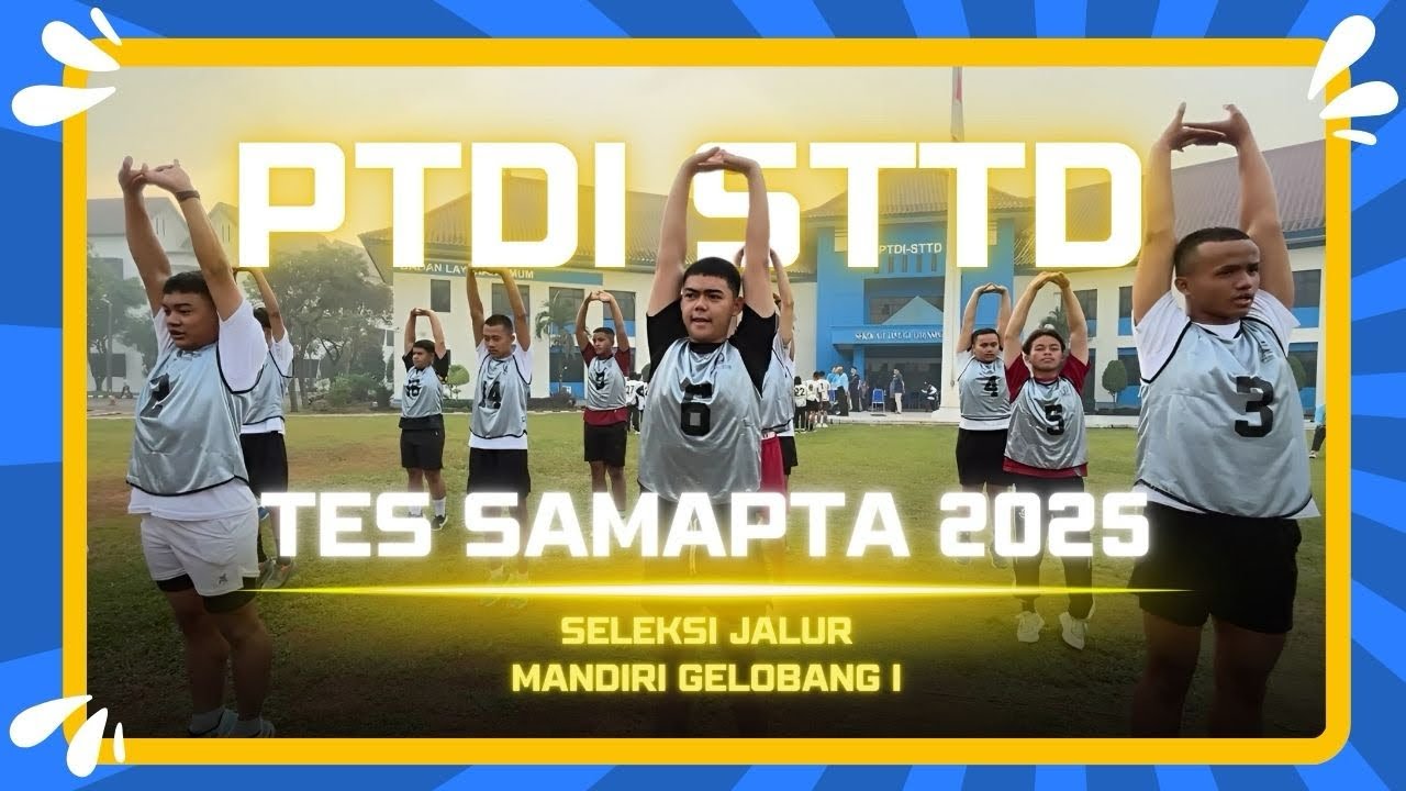 MELIHAT LANGSUNG!!! SELEKSI MANDIRI 2025 - PTDI STTD