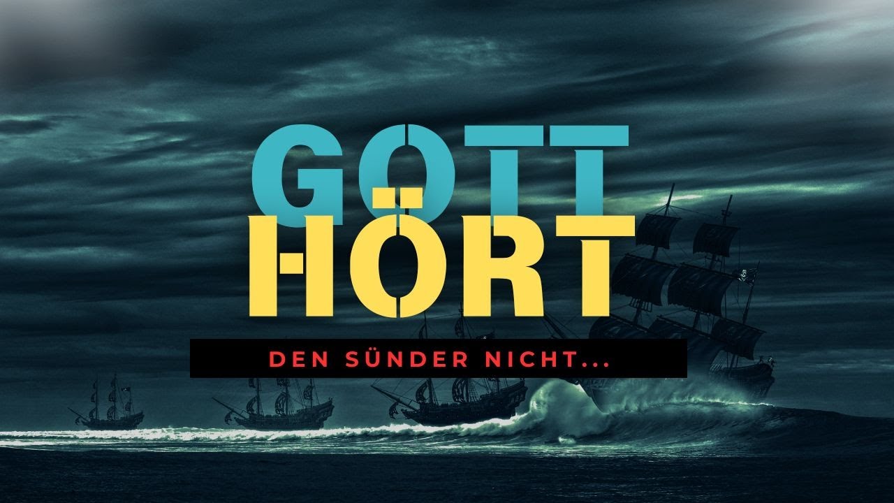 Das Gebet - Gott hört den Sünder NICHT...