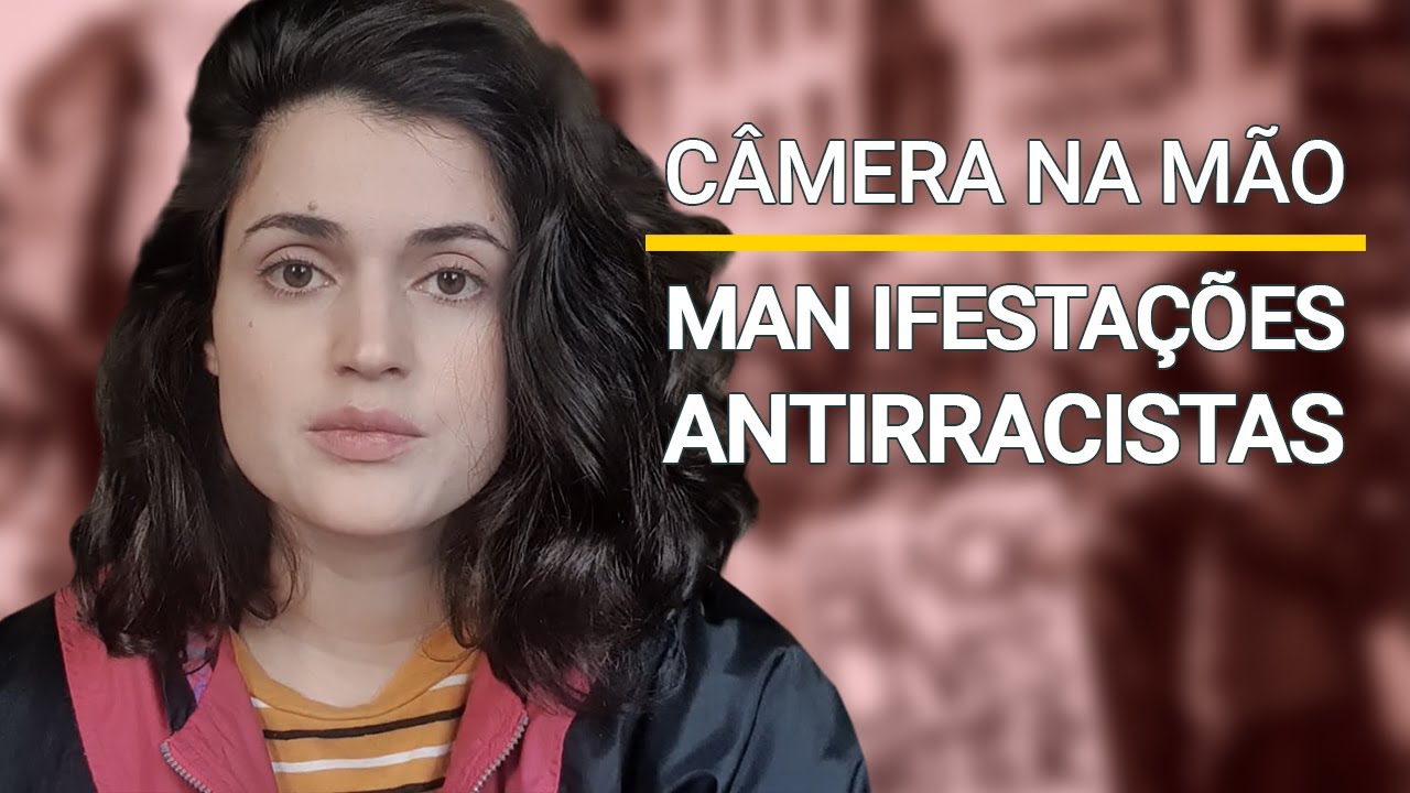 O lugar dos brancos na luta antirracista | CÂMERA NA MÃO