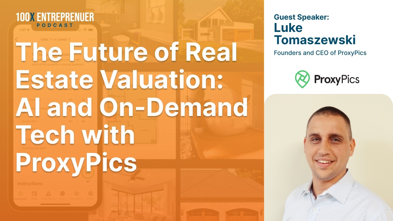 The Future of Real Estate Valuation: AI and On-Demand Tech with ProxyPics
