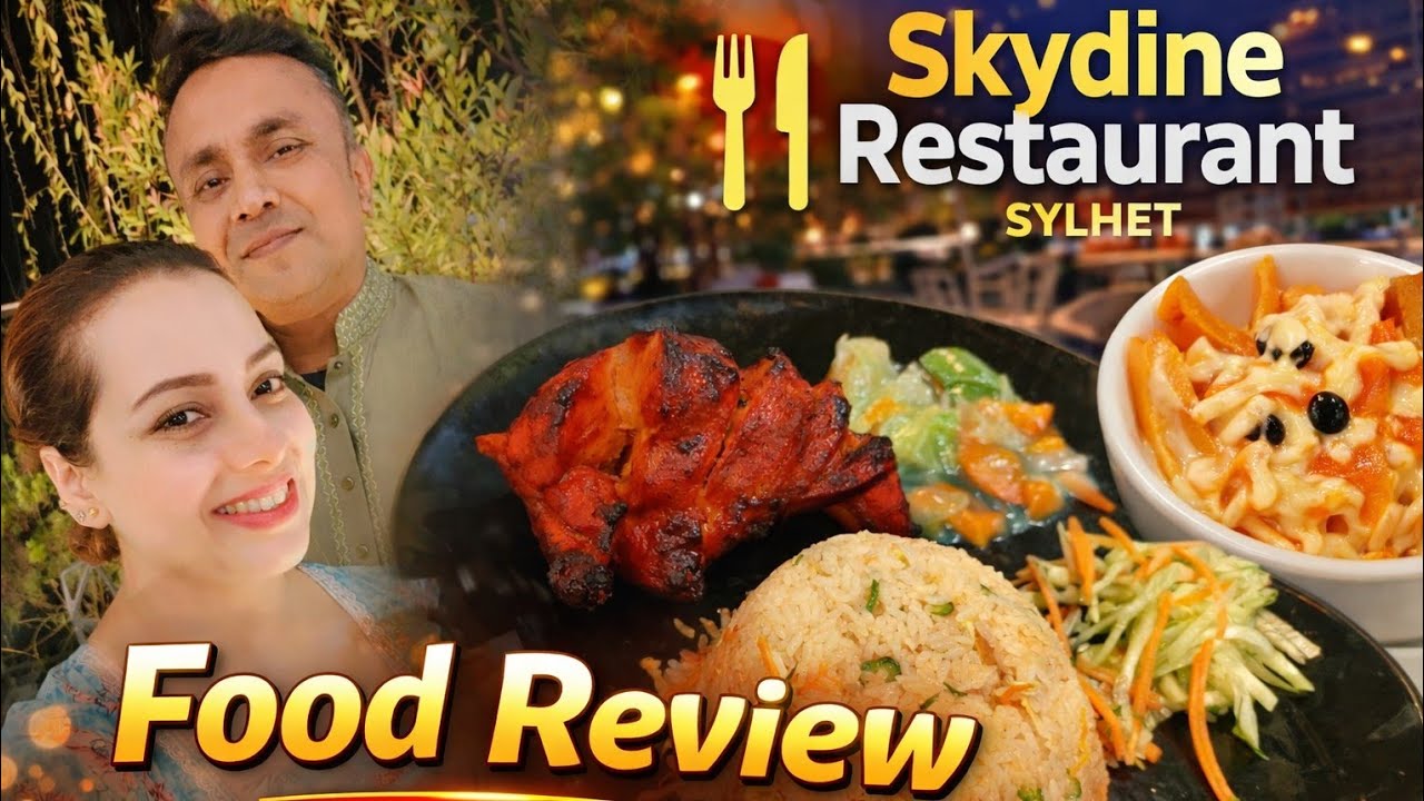 Sky Dine Restaurant Sylhet Food Review | Rooftop Dining | সুন্দর ভিউ & সুস্বাদু খাবার