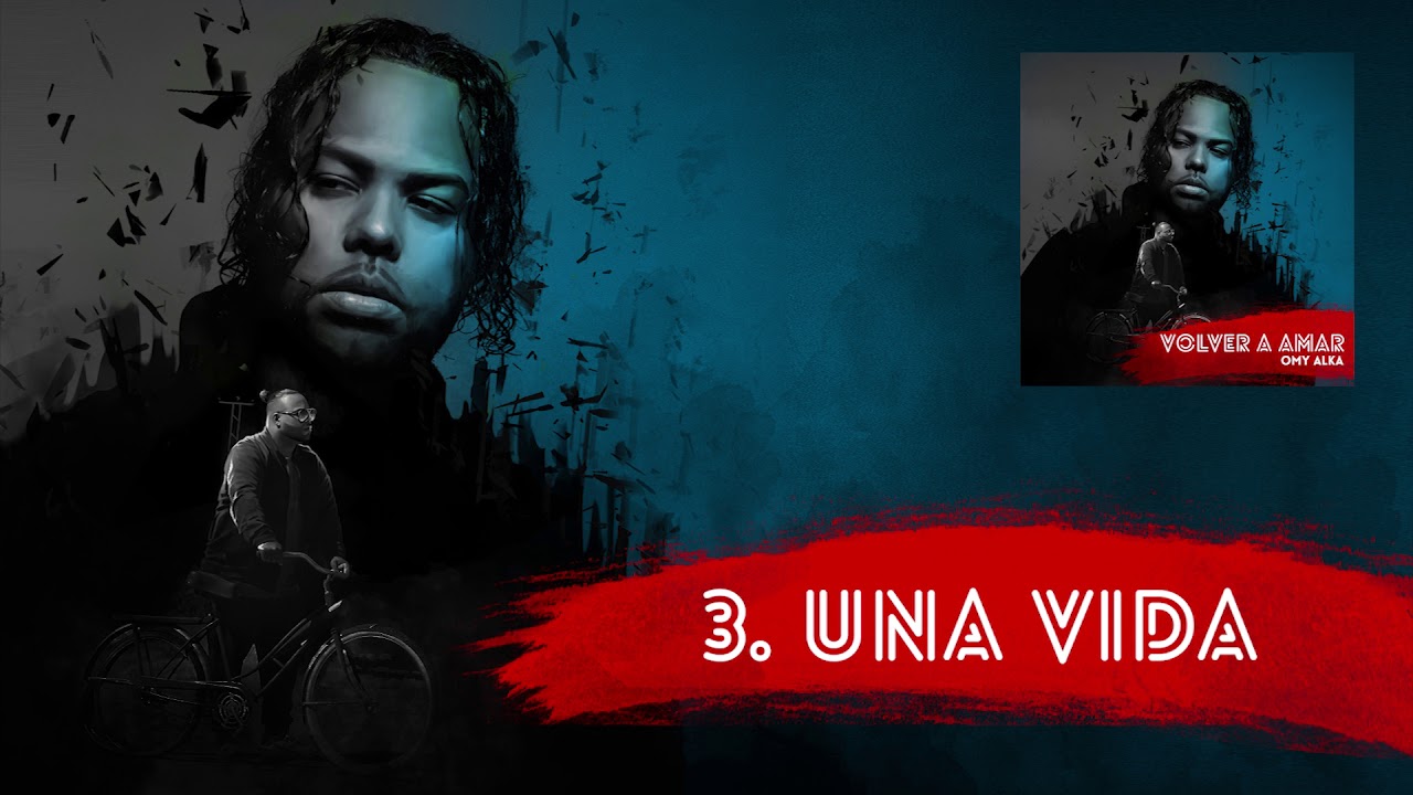 Omy Alka - Una Vida ft Jay Kalyl (Volver a Amar)