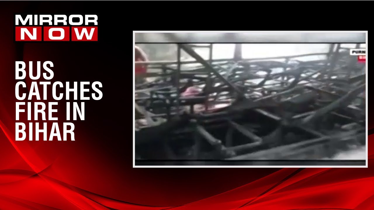 Bus catches fire in Bihar, one killed while dozen passengers injured in the accident