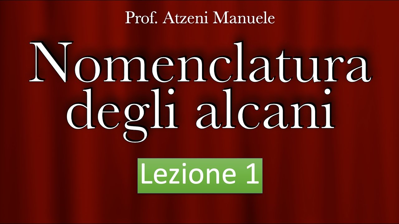 Introduzione Alla Nomenclatura Degli Alcani L1 @ProfAtzeni ISCRIVITI