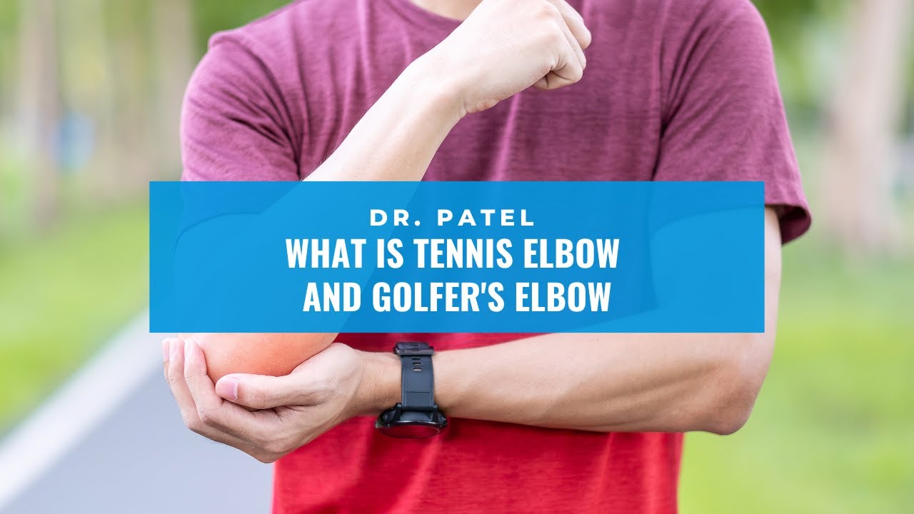 Dr. Patel LIVE: What is Tennis elbow and Golfer's elbow