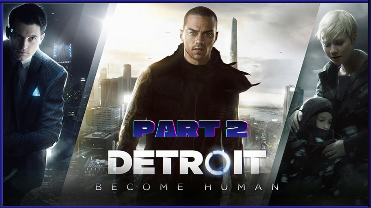Detroit: Become Human PC Gameplay Part 2 - FULL GAME (1 Hour)