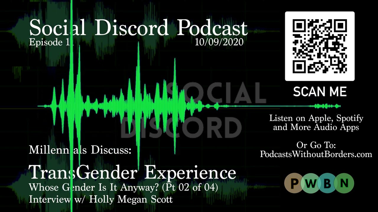 Social Discord Podcast #SD11 - Interview TransWoman Holly M Scott, Whose Gender is it? (Pt 02 of 04)