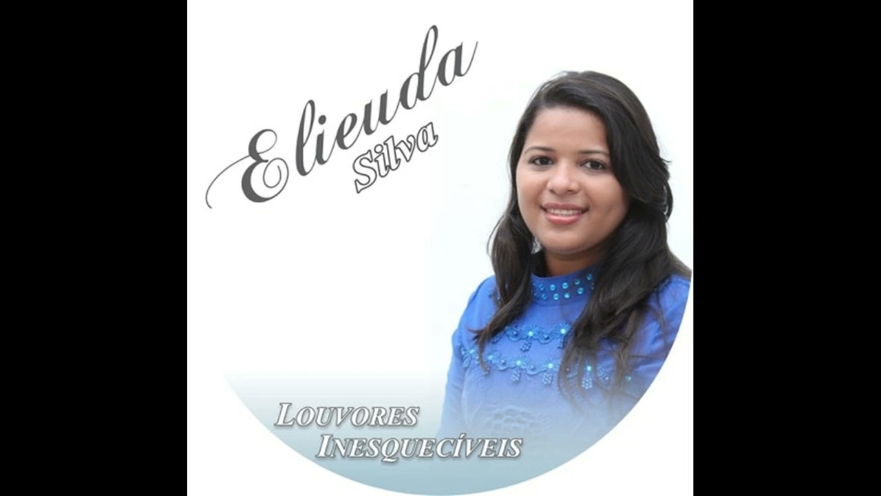 louvores antigos  na voz de Elieuda silva