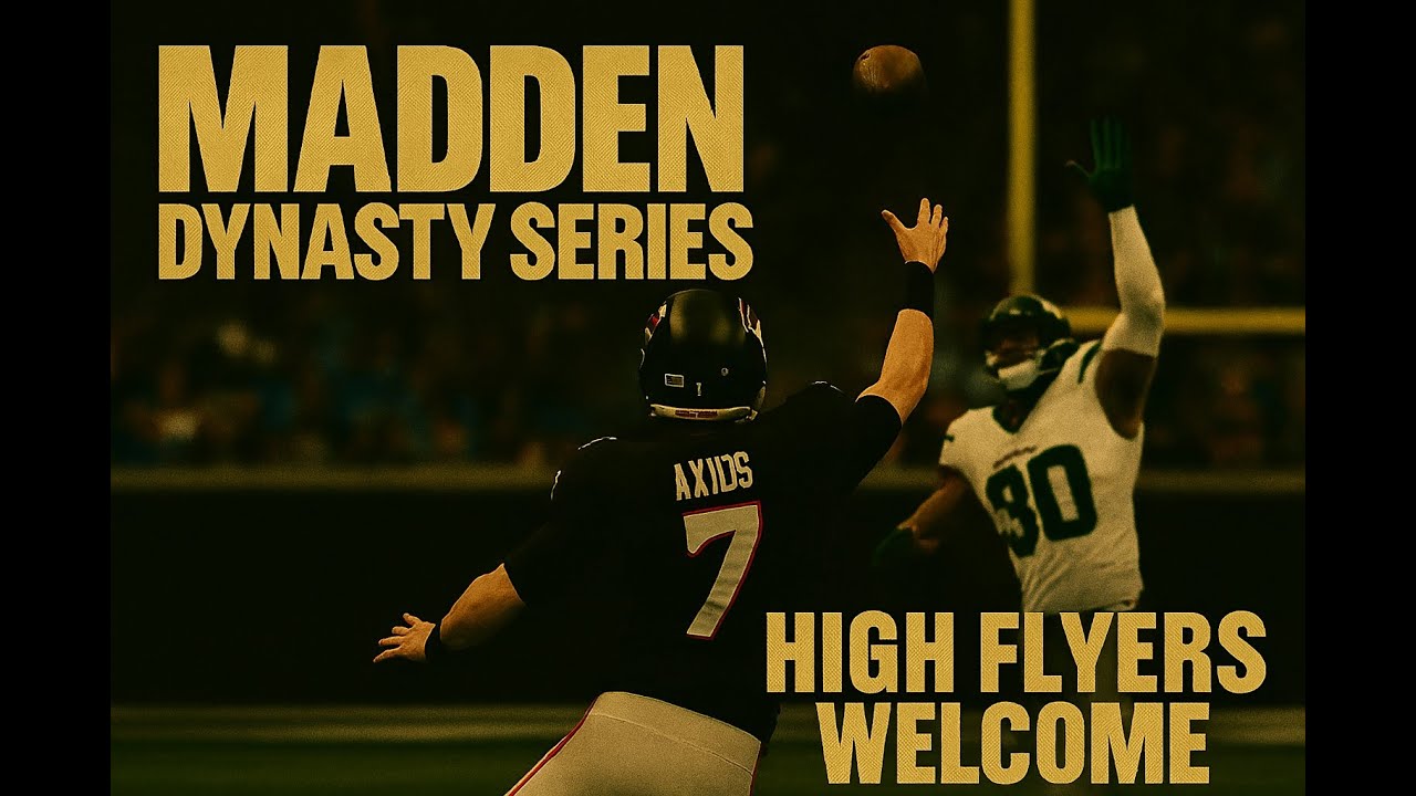 Madden Dynasty Series E18 High Flyers Welcome