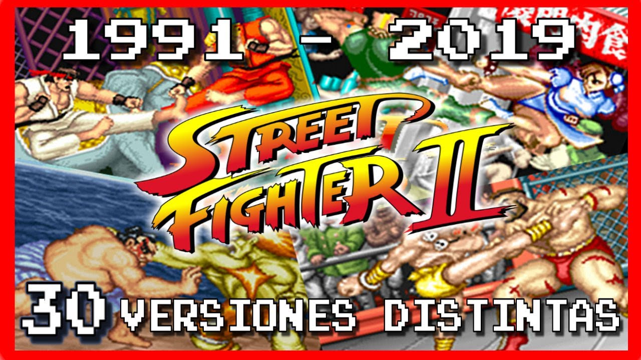 Todas las versiones de Street Fighter 2! (1991 - 2019) ARCADE - SEGA - Nes - family - super nintendo