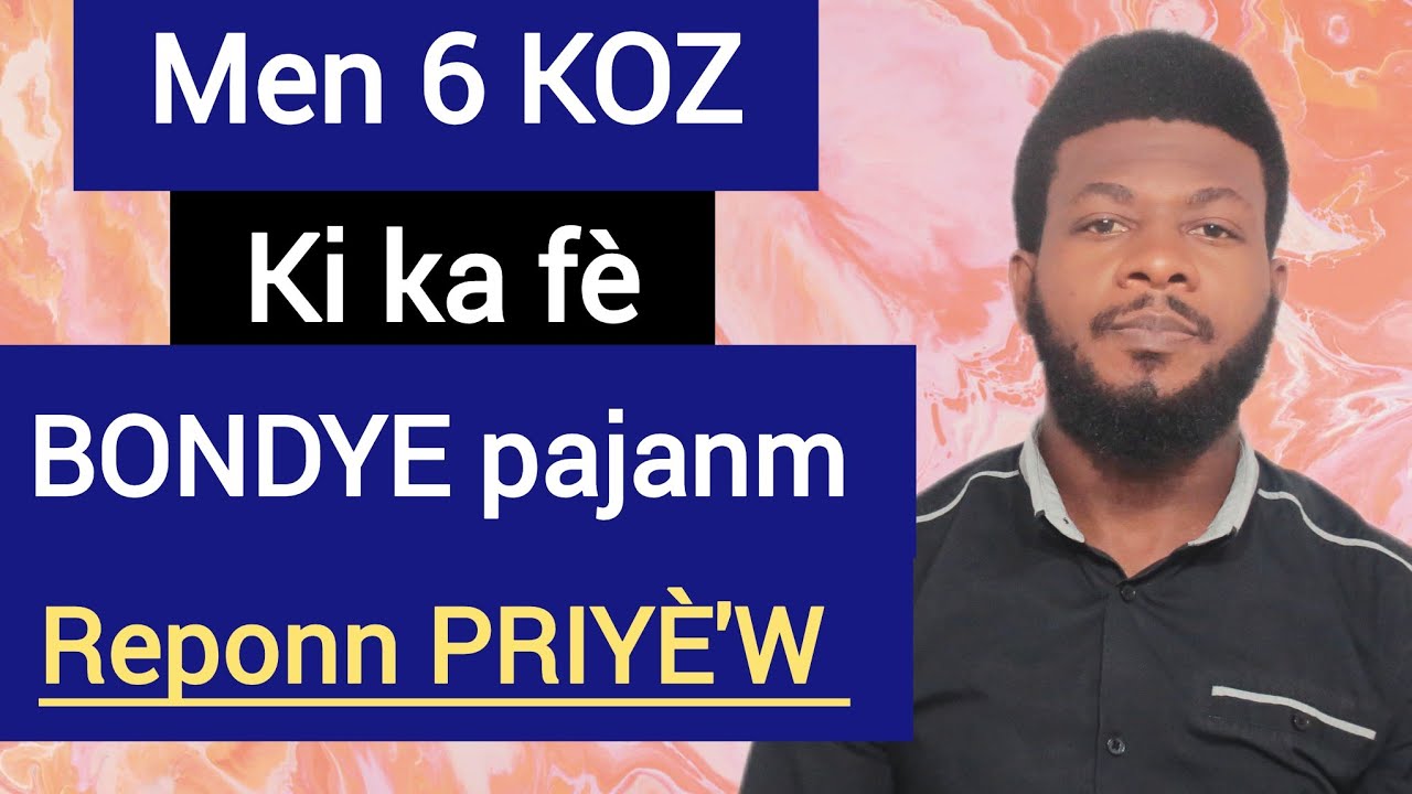 6 REZON KI KA FÈ BONDYE PAJANM REPONN PRIYÈ'W | ÉTUDE BIBLIQUE SUR LA PRIÈRE .