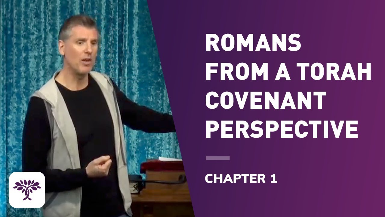 Romans from a Torah Covenant Perspective  - Chapter 1