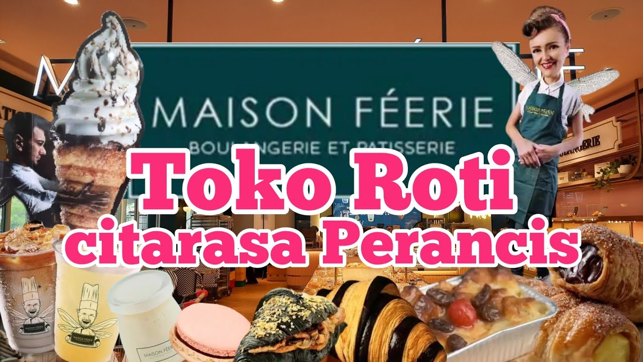 MAISON FEERIE , toko roti Surabaya citarasa Perancis