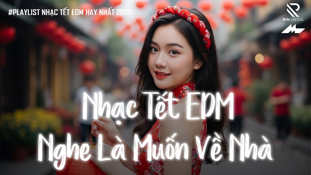 VẠN SỰ NHƯ Ý - Nhạc Tết 2026 EDM Mới Nhất - Nhạc Xuân 2026 Remix Hay Nhất Nghe Là Muốn Về Ăn Tết