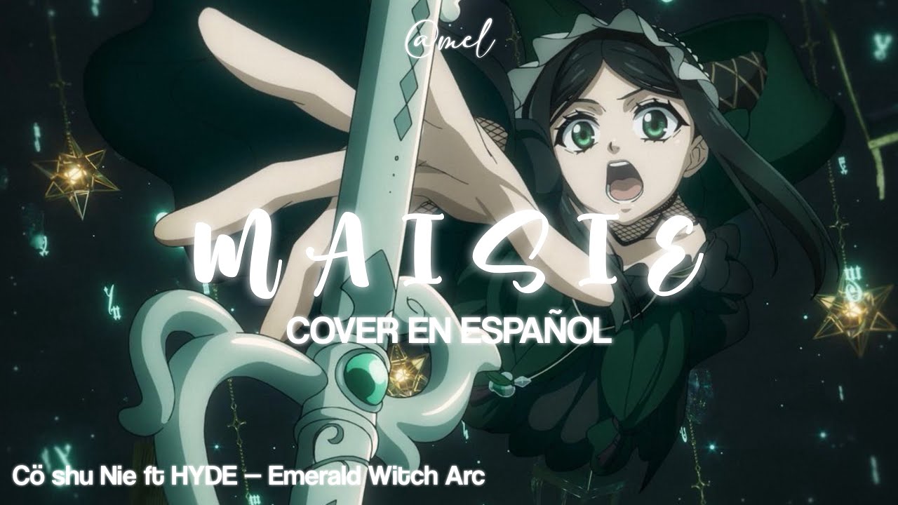 ✧ ᩙ MAISIE — Black Butler (Cö shu Nie feat. HYDE) || Short Cover en español by Mel