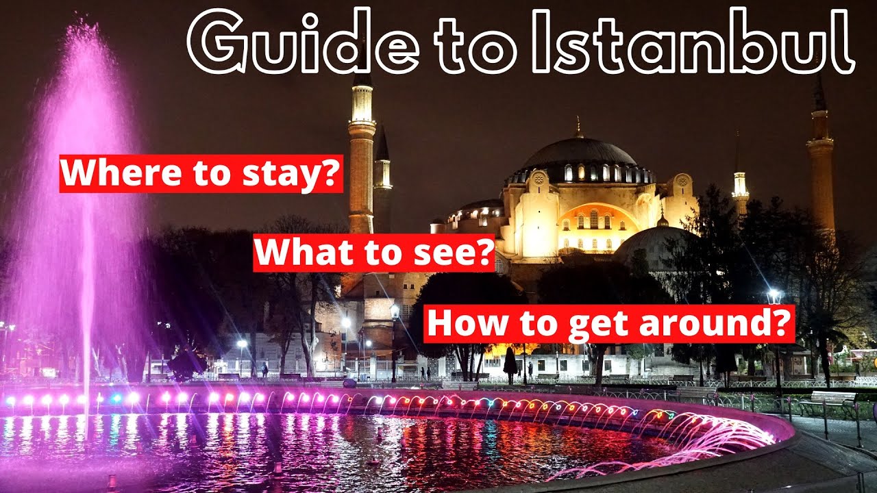 Guide to Visiting Istanbul: Comprehensive and Rapid Fire!