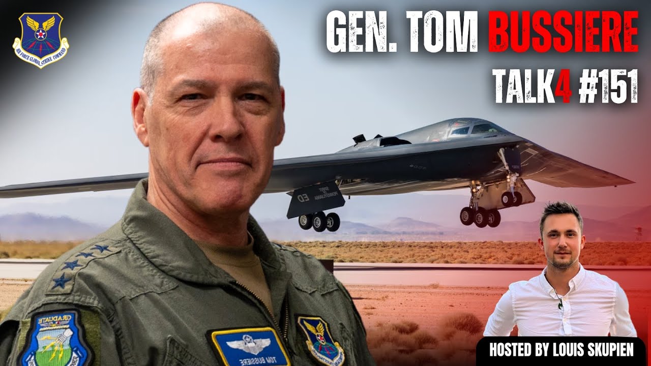 Commanding America’s Nuclear Bombers & Ballistic Missiles – Gen. Thomas Bussiere | Talk4 EP 151