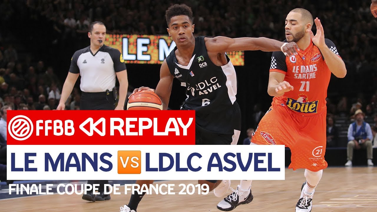 [MATCH COMPLET] Le Mans-LDLC ASVEL / Finale Coupe de France 2019