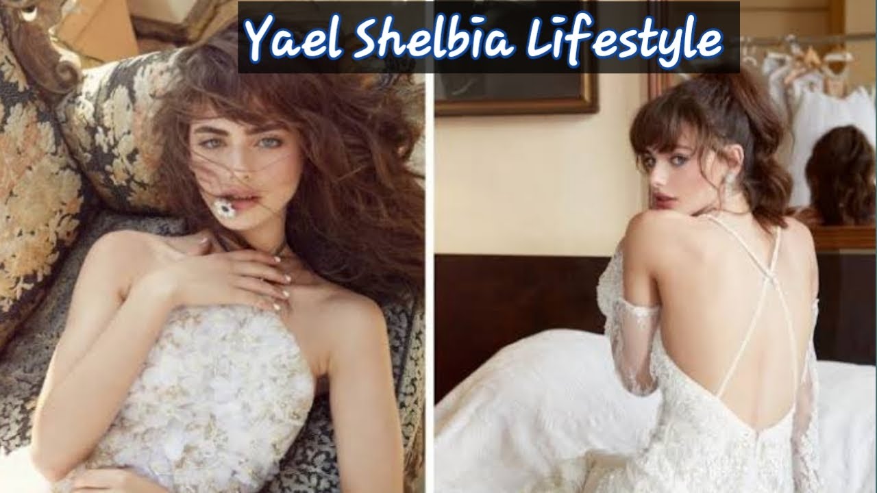 Yael Shelbia Lifestyle 2024, Biography, Boyfriend, Net Worth