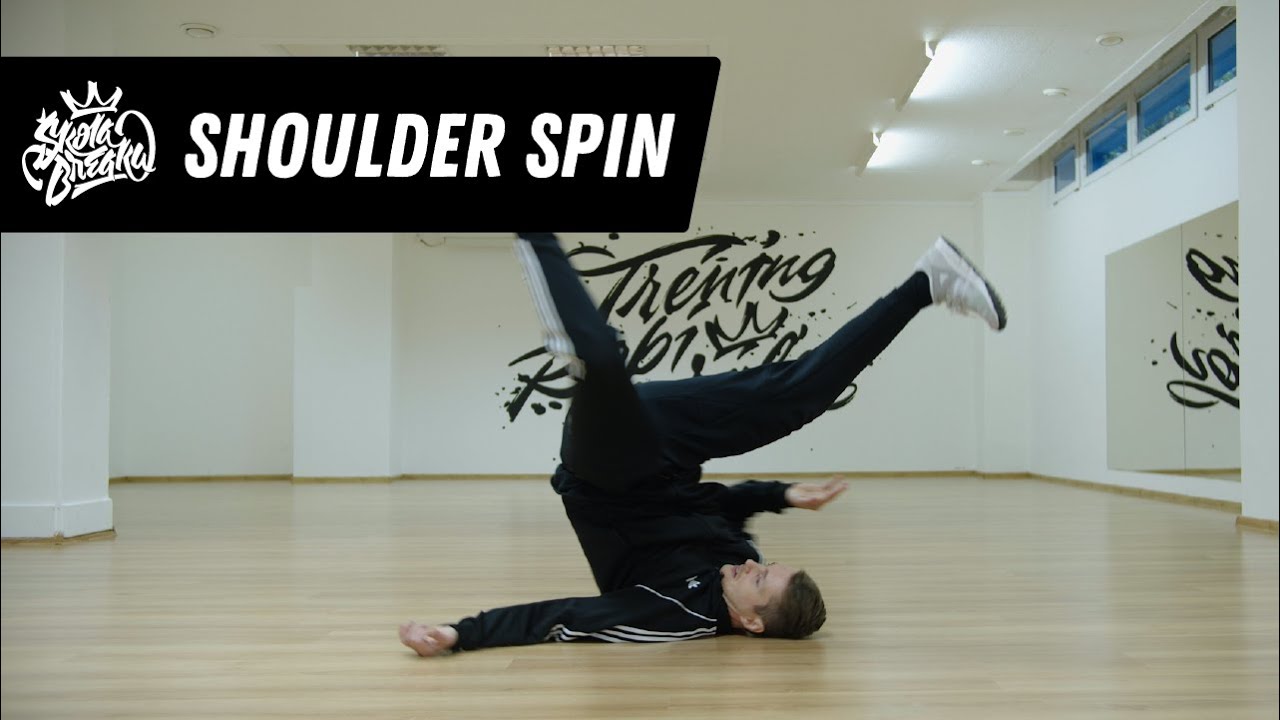 Ako sa naučiť SHOULDER SPIN (točenie na ramene) | Škola Breaku tutoriál