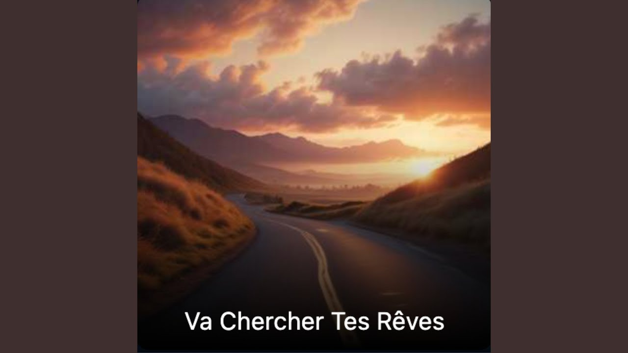 Va chercher tes reves