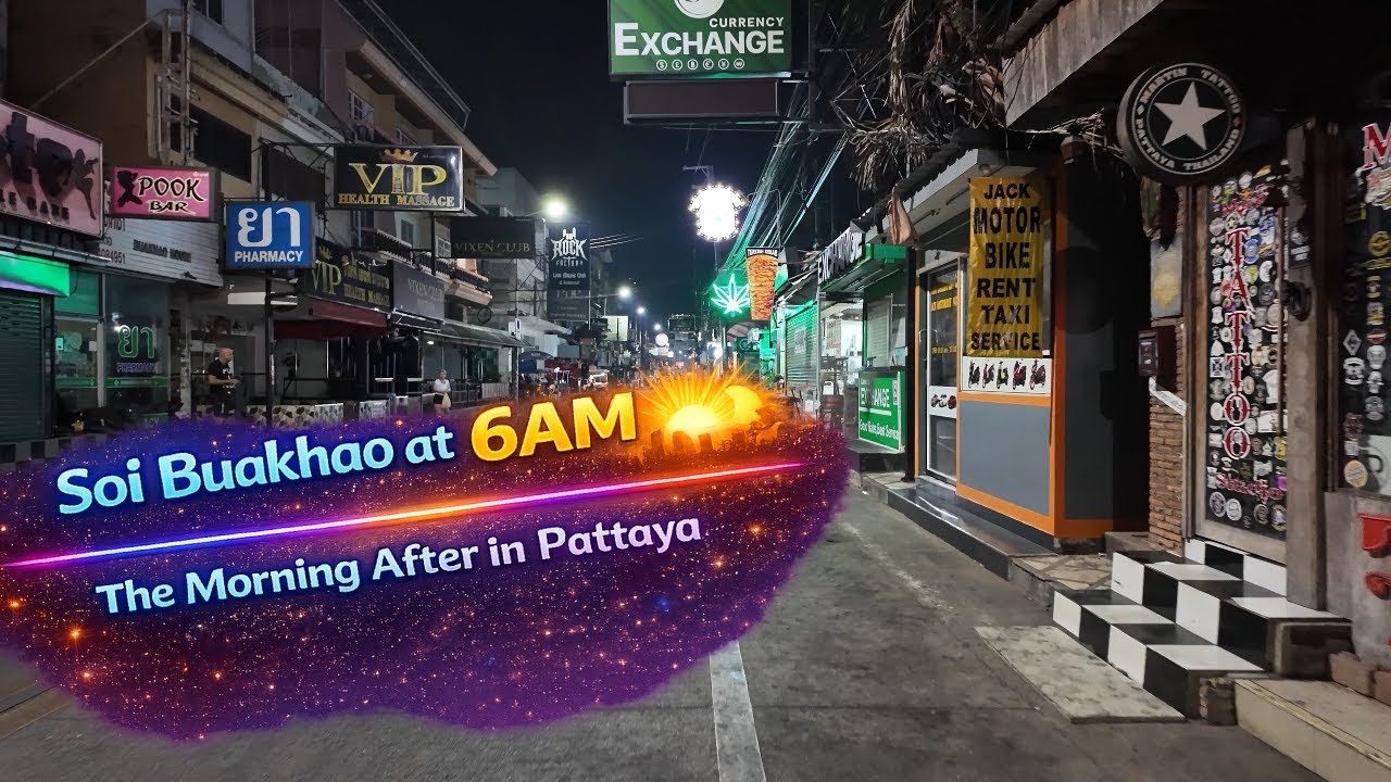 Soi Buakhao at 6AM 🌅 The Morning After in Pattaya