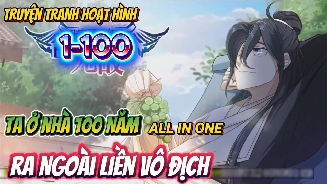 [Full Tập 1-100] Ta Ở Nhà 100 Năm, Ra Ngoài Đã Vô Địch! | Truyện Tranh Động All In One