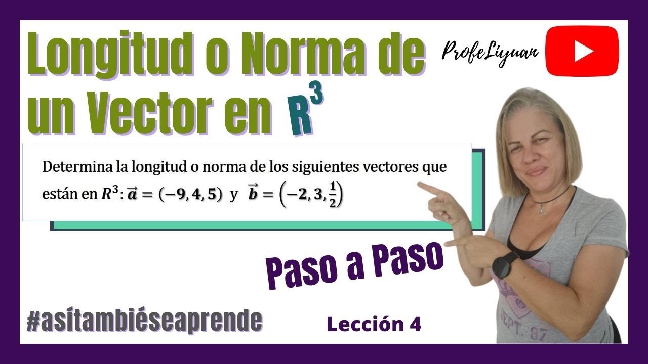 📢Longitud o Norma de un Vector en R3 [PASO A PASO].➡🔸Lección # 4. ✔Ejercicio # 4.