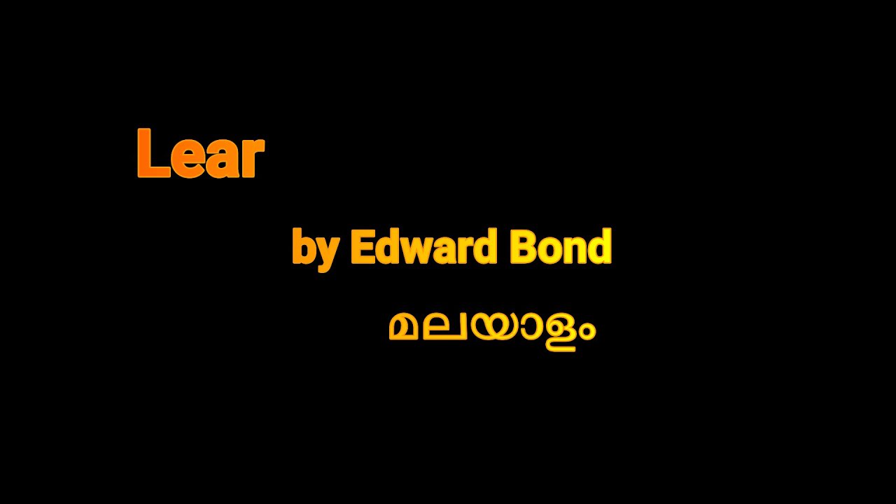 Lear play by Edward Bond short summary in Malayalam