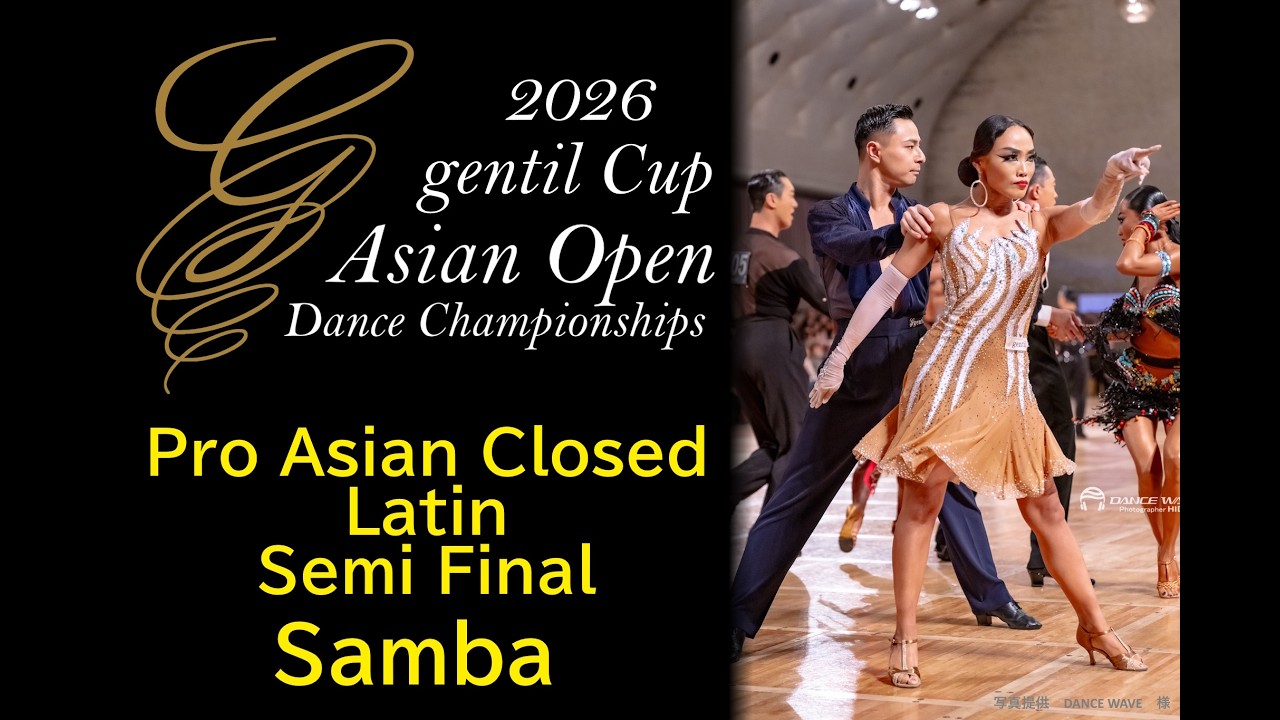 2026 gentil Cup Asian Open Dance Championships Pro Asian Closed Latin Semi Final Samba