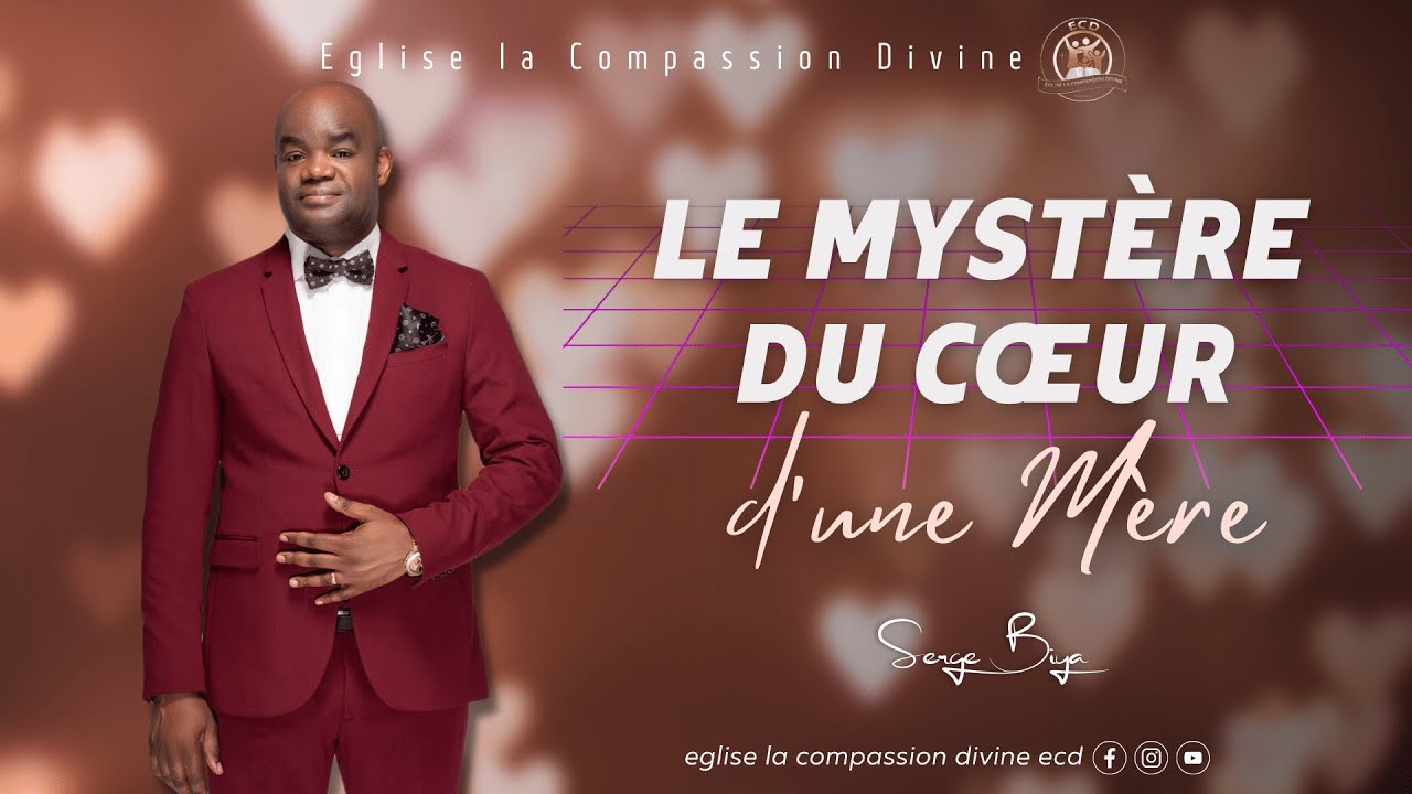 LE MYSTÈRE DU COEUR D'UNE MERE. avec le pasteur Serge Biya