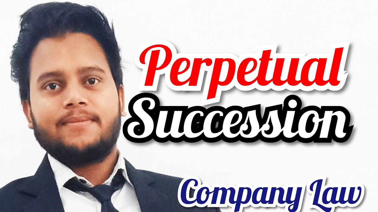 Perpetual succession Company law lecture..Be a brilliant