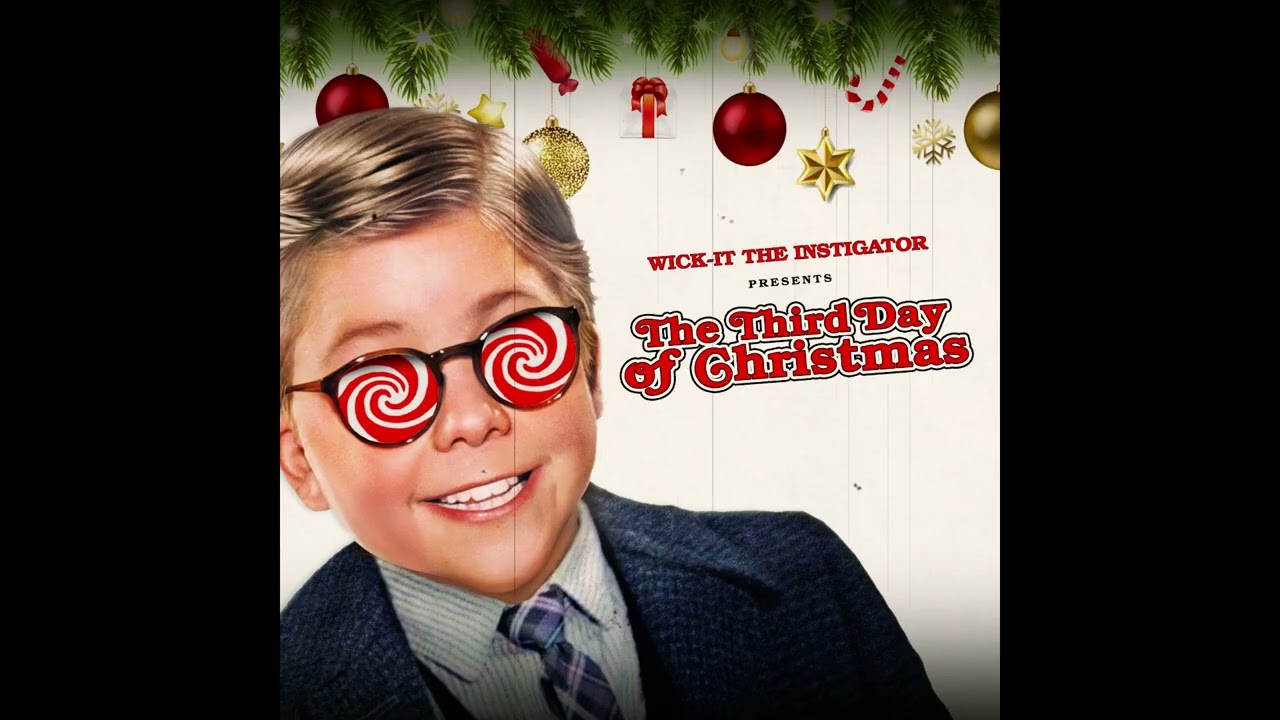 Wick-it the Instigator presents: The Third Day Of Christmas (Full Mixtape)