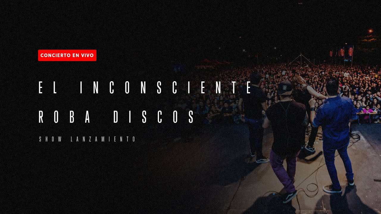 El Inconsciente Roba Discos - Show En Vivo