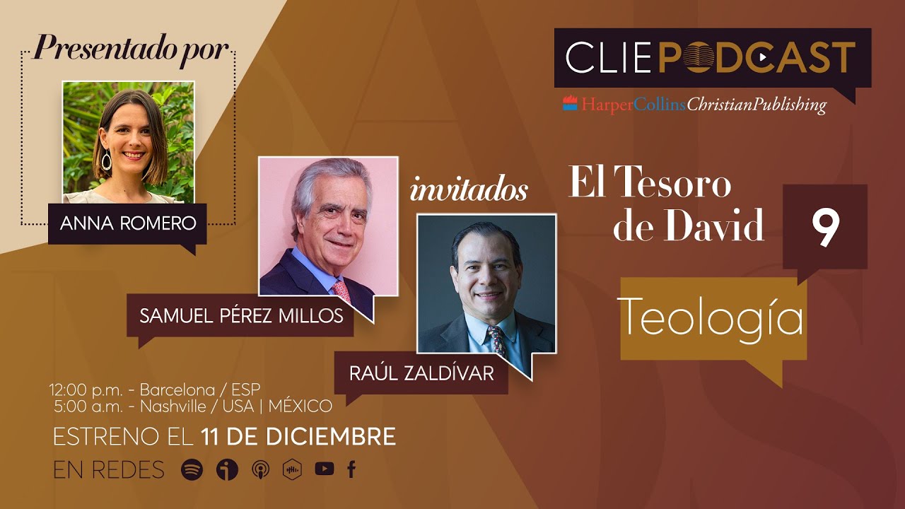 Teología con Samuel Pérez Millos y Raúl Zaldívar (El tesoro de David - CLIE PODCAST) #EditorialCLIE
