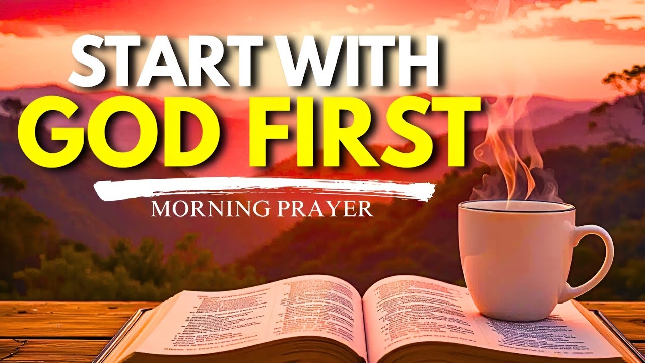 Always Start With God First and Let Him Order Your Day | Daily Prayer for Guidance | Morning Prayer