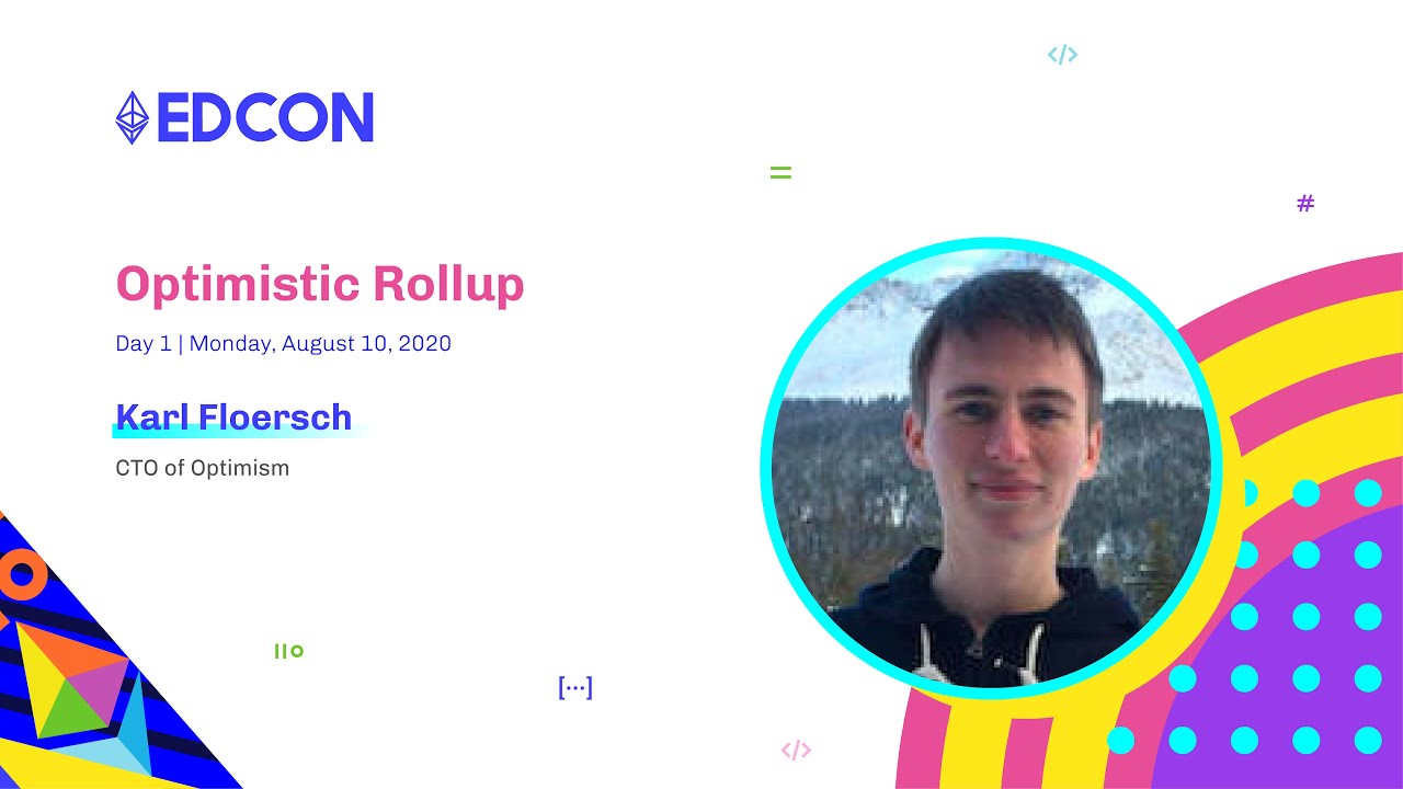 EDCON 2020 Keynote | Optimistic Rollup by Karl Floersch, CTO of Optimism