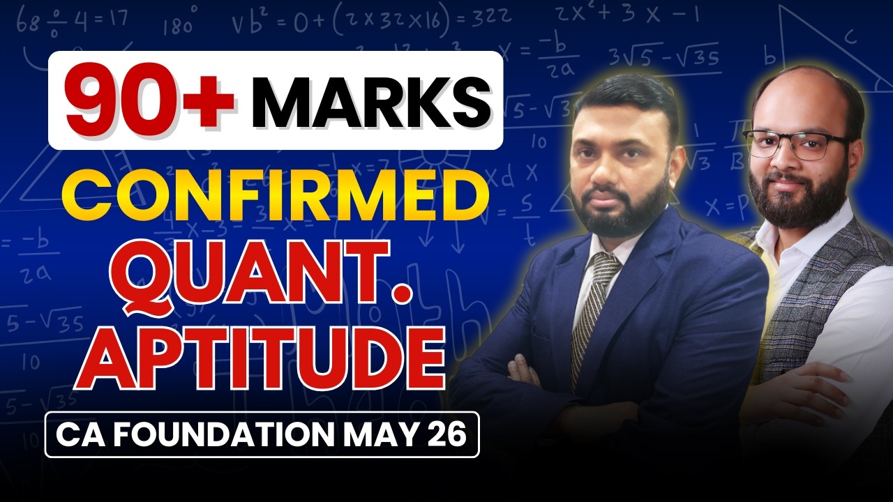 90+ Marks Confirmed Quantitative Aptitude | CA Foundation May 26 | CA Fond. Quant. Aptitude Strategy