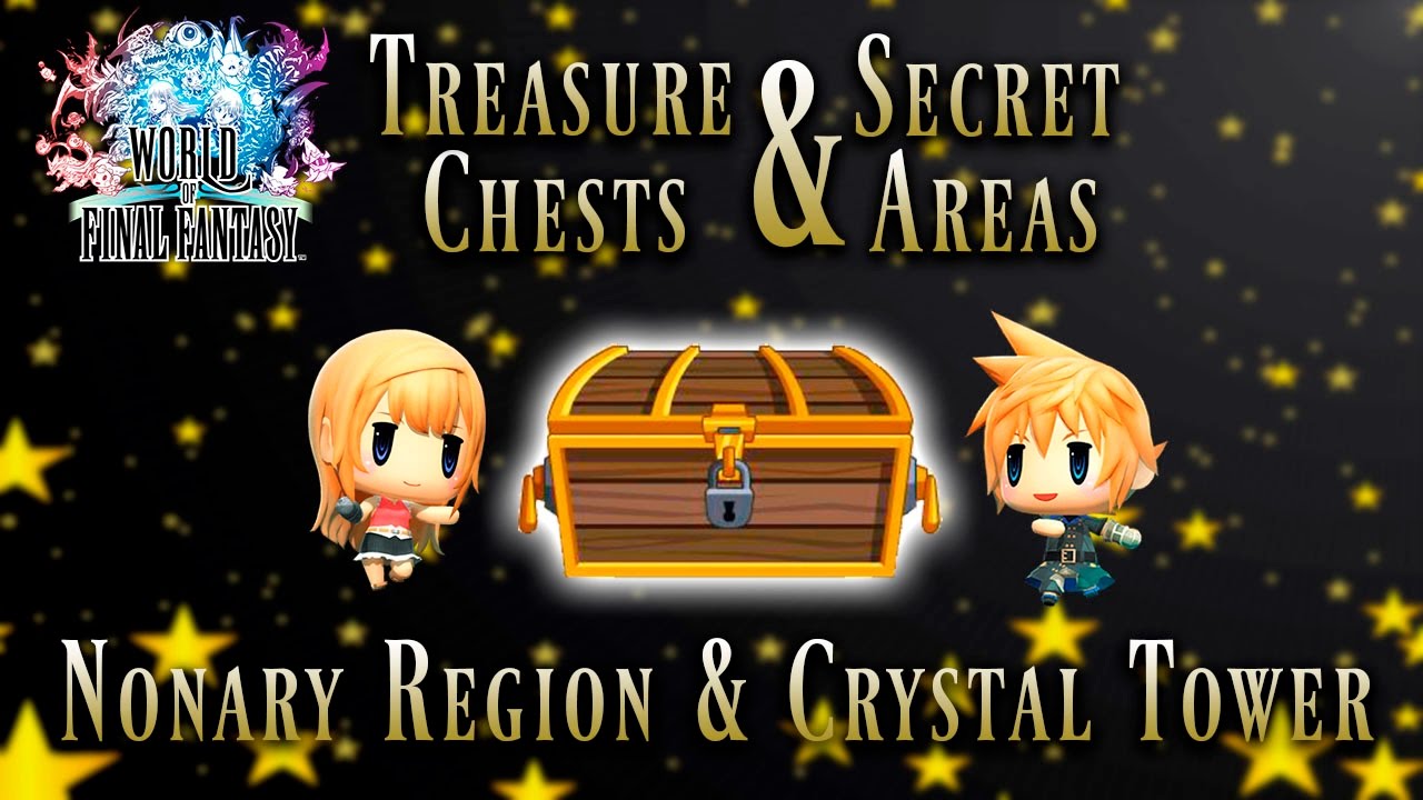 World of Final Fantasy - Nonary Region & The Crystal Tower | Treasure Chest and Secret Areas Guide