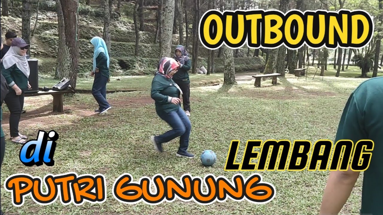 OUTBOUND DI PUTRI GUNUNG LEMBANG BANDUNG