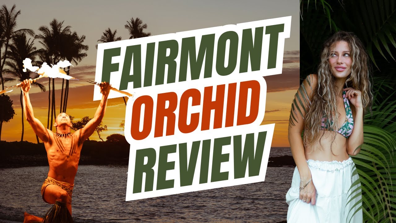 Hidden Paradise Revealed: Exploring Fairmont Orchid Hawaii