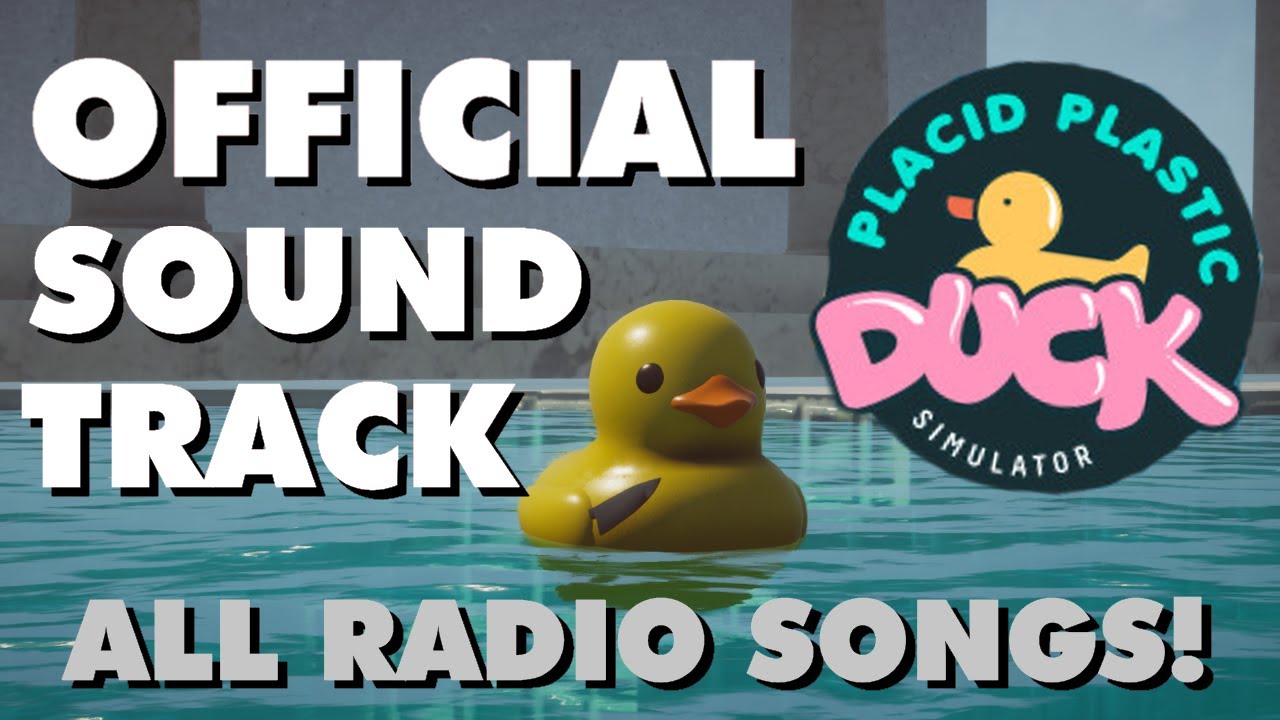 Placid Plastic Duck Simulator Official Soundtrack Radio Songs! OST