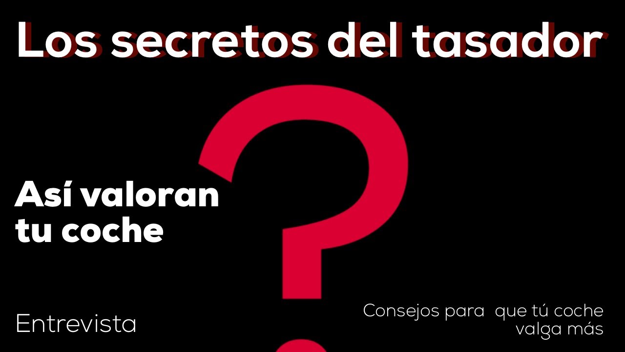 Entrevista! Los secretos del tasador; consejos para que tu coche valga mas dinero!!