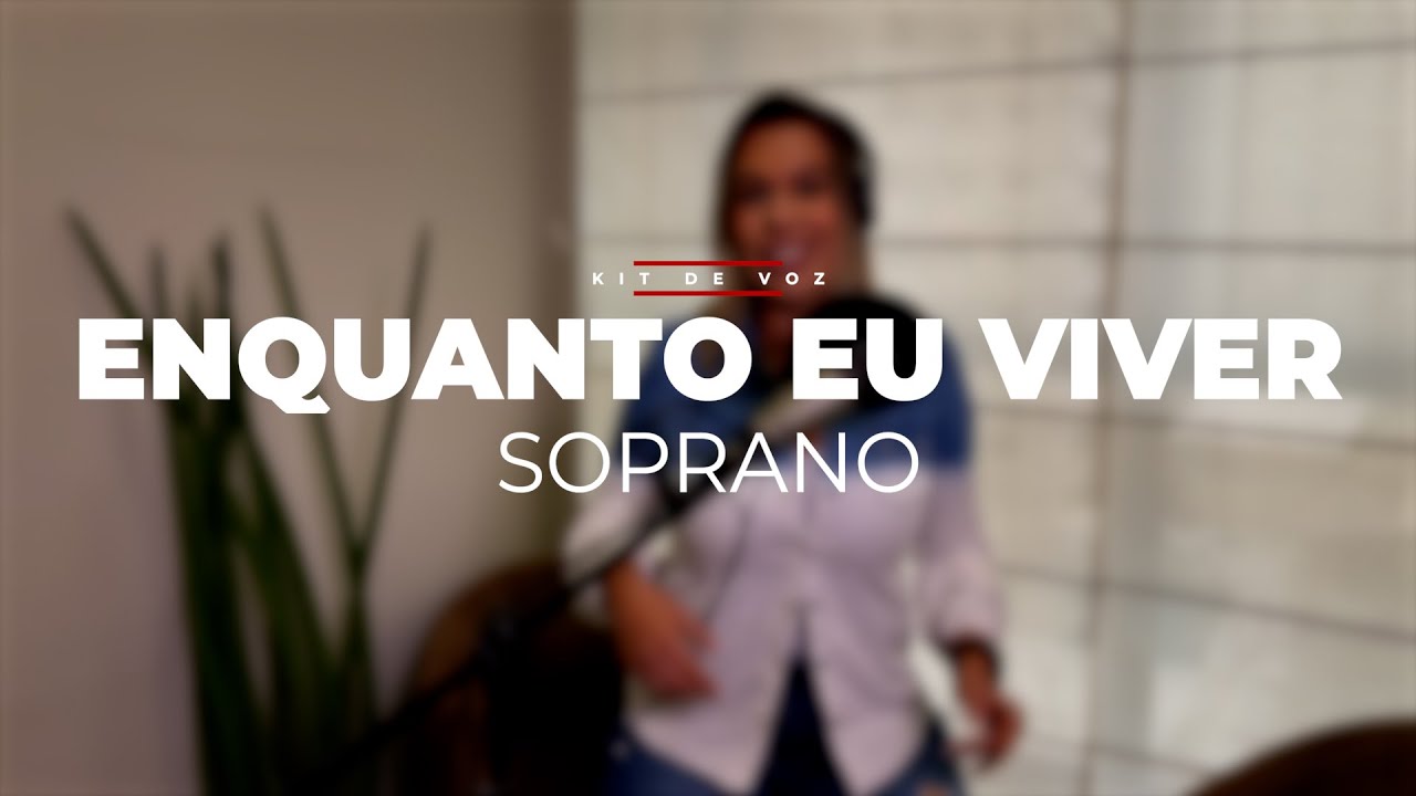ENQUANTO EU VIVER | Kit de Voz - Soprano