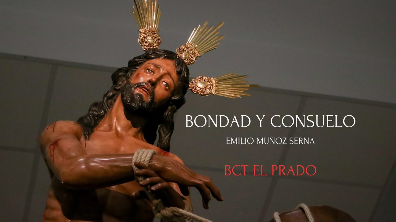 Bondad y Consuelo | Emilio Muñoz Serna | BCT Prado-Pasión