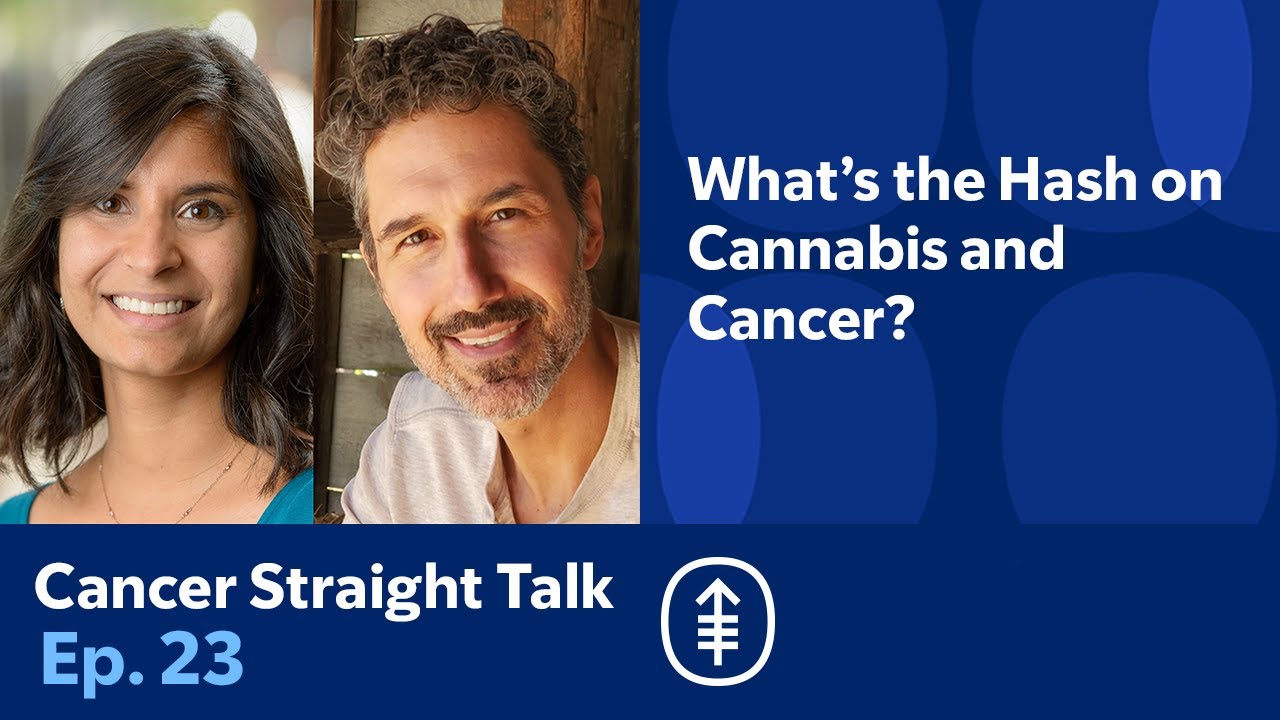 What’s the Hash on Cannabis and Cancer? | Cancer Straight Talk Podcast