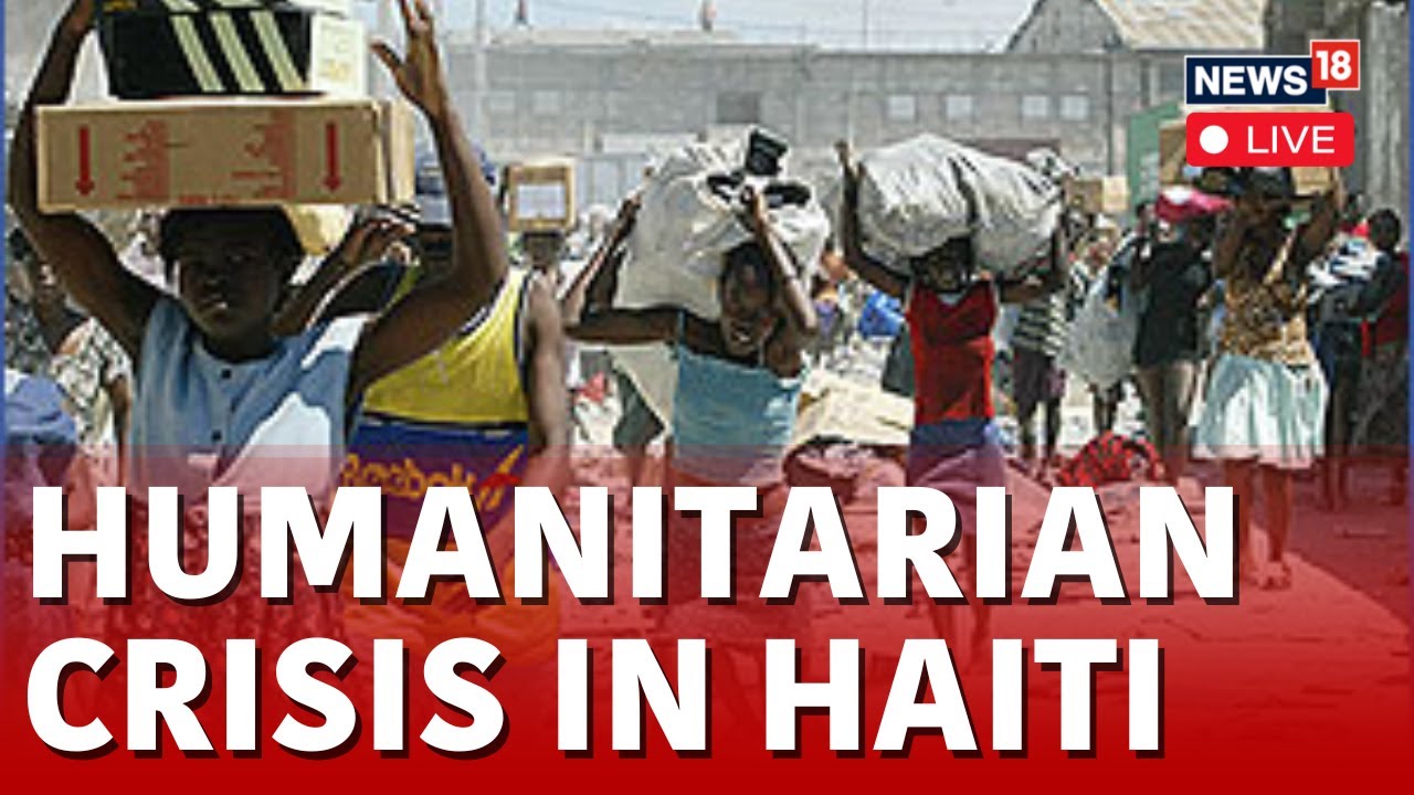 Haiti News Today | Chaos Across Haiti Amid High Risk Of Famine |Haiti LIVE News | News18 | N18L